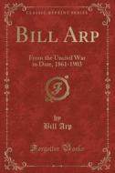 Bill Arp di Bill Arp edito da Forgotten Books
