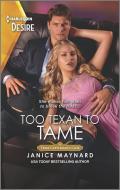 Too Texan to Tame di Janice Maynard edito da HARLEQUIN SALES CORP