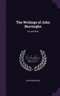 The Writings Of John Burroughs di John Burroughs edito da Palala Press