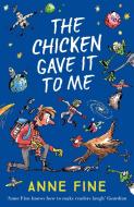 The Chicken Gave it to Me di Anne Fine edito da Egmont UK Ltd