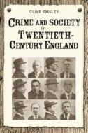 Crime and Society in Twentieth Century England di Clive Emsley edito da Pearson Education