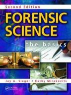 Forensic Science di Jay A. Siegel, Kathy Mirakovits edito da Taylor & Francis Inc