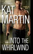 Into the Whirlwind di Kat Martin edito da ZEBRA BOOKS