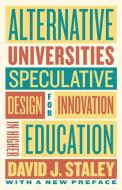 Alternative Universities di David J. Staley edito da Johns Hopkins University Press