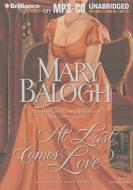 At Last Comes Love di Mary Balogh edito da Brilliance Corporation