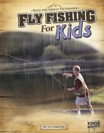 Fly Fishing for Kids di Tyler Dean Omoth edito da CAPSTONE PR