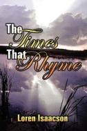 The Times That Rhyme di Loren G. Isaacson edito da AUTHORHOUSE