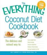 The Everything Coconut Diet Cookbook di Anji Sandage, Lorena Novak Bull edito da Adams Media Corporation