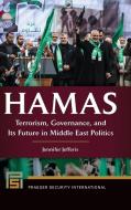 Hamas: Terrorism, Governance, and Its Future in Middle East Politics di Jennifer Jefferis edito da PRAEGER FREDERICK A