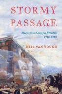 Stormy Passage Mexico From Colpb di Eric Van Young edito da Rowman & Littlefield