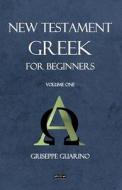 New Testament Greek di Giuseppe Guarino edito da Lulu.com