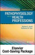 Pathophysiology for the Health Professions [With Access Code] di Barbara E. Gould, Ruthanna M. Dyer edito da W.B. Saunders Company