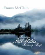 Poems from Still Waters Running Deep di Emma McClain edito da AUTHORHOUSE
