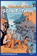 Wandering Ones: Scout Trail: Wandering Ones Tracker Scout Wulfrun Takes His Full Warrior Test! di Clint Hollingsworth edito da Createspace
