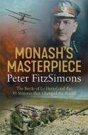 Monash's Masterpiece di Peter FitzSimons edito da Little, Brown Book Group
