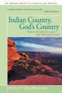 Indian Country, God's Country di Philip Burnham edito da iUniverse