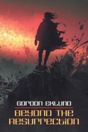 Beyond the Resurrection di Gordon Eklund edito da Wildside Press