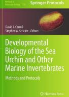 Developmental Biology of the Sea Urchin and Other Marine Invertebrates edito da Humana Press