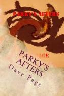 Parky's Afters di MR Dave Page edito da Createspace