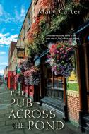 The Pub Across The Pond di Mary Randolph Carter edito da Kensington Publishing