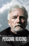 Personal Reasons di David Roy edito da AuthorHouse