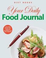 Diet Books: Your Daily Food Journal di Diet Books edito da Createspace