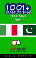 1001+ Frasi Di Base Italiano - Urdu di Gilad Soffer edito da Createspace