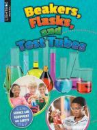 Beakers, Flasks, and Test Tubes di Becky Noelle edito da LIGHTBOX