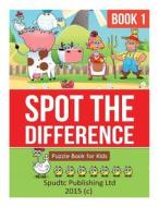 Spot the Difference: Book 1: Puzzle Book for Kids di Spudtc Publishing Ltd edito da Createspace