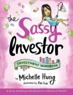 The Sassy Investor di Michelle Hung edito da FriesenPress