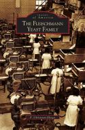 Fleischmann Yeast Family di P. Christiaan Klieger edito da ARCADIA LIB ED