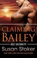 Claiming Bailey di Susan Stoker edito da Amazon Publishing