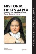 Historia de un Alma: Manuscritos Autobiograficos de Santa Teresa de Lisieux = Story of a Soul di Therese De Lisieux edito da IGNATIUS PR