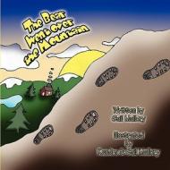 The Bear Went Over the Mountain di Gail Mallory edito da America Star Books