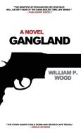 Gangland di William P. Wood edito da TURNER