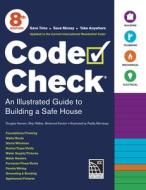 Code Check: An Illustrated Guide to Building a Safe House di Redwood Kardon, Douglas Hansen edito da TAUNTON PR