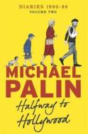 Halfway To Hollywood di Michael Palin edito da Orion Publishing Co