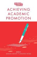 Achieving Academic Promotion di Marian Mahat edito da Emerald Publishing Limited