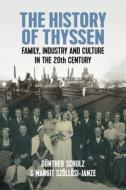 Family - Business - Public Eye, Thyssen In The 20th Century di Gunther Schulz, Margit Szoelloesi-Janze edito da Berghahn Books