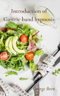 Introduction of Gastric band hypnosis di George Bren edito da Robert Rollins