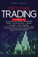 Options Trading : Beginners Guide + Psyc di ROBERT MORGAN edito da Lightning Source Uk Ltd