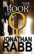 The Book Of Q di Jonathan Rabb edito da Peter Halban Publishers Ltd