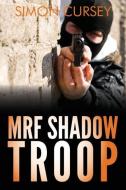 MRF Shadow Troop di Simon Cursey edito da Thistle Publishing