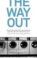 The Way Out di Vicki Jarrett edito da Freight Books
