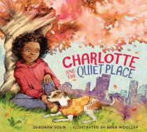 Charlotte and the Quiet Place di Deborah Sosin edito da PLUM BLOSSOM