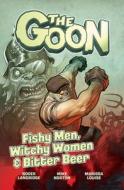 The Goon: Fishy Men, Witchy Women & Bitter Beer: Volume 3 di Roger Langridge edito da ALBATROSS FUNNYBOOKS