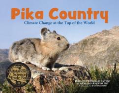 Pika Country: Climate Change at the Top of the World di Dorothy Hinshaw Patent, Marlo Garnsworthy edito da WEB OF LIFE CHILDRENS BOOKS
