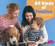 All Kinds of Families di Martha Elizabeth Hillman Rustad edito da PEBBLE BOOKS