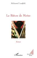 Le Bâton de Moïse di Mohamed Lazghab edito da Editions L'Harmattan