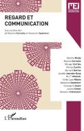 Regard et communication di Bernard Darras edito da Editions L'Harmattan